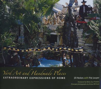 Hardcover Yard Art and Handmade Places: Extraordinary Expressions of Home Book