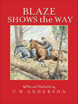 School & Library Binding Blaze Shows the Way: Story and Pictures Book
