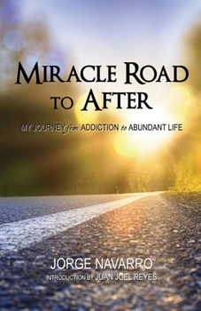 Paperback Miracle Road to After: My Journey from Addiction to Abundant Life Book