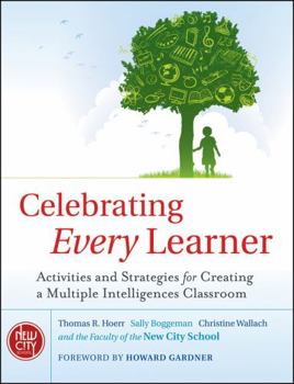 Paperback Celebrating Every Learner: Activities and Strategies for Creating a Multiple Intelligences Classroom Book