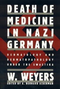 Paperback Death of Medicine in Nazi Germany: Dermatology and Dermatopathology Under the Swastika Book