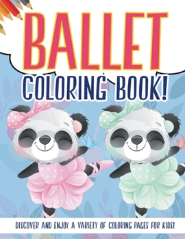 Paperback Ballet Coloring Book! Discover And Enjoy A Variety Of Coloring Pages For Kids! Book