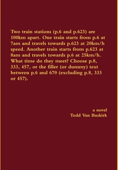 Hardcover Two train stations (p.6 and p.623) are 100km apart. One train starts from p.6 at 7am and travels towards p.623 at 20km/h speed. Another train starts f Book