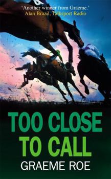 Too Close to Call - Book #4 of the Jay Jessop Racing Thriller