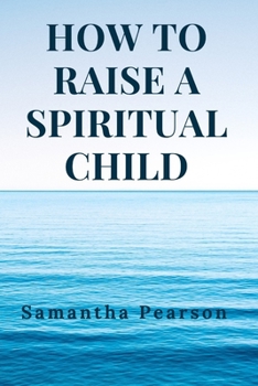 Paperback How to raise a spiritual child Book
