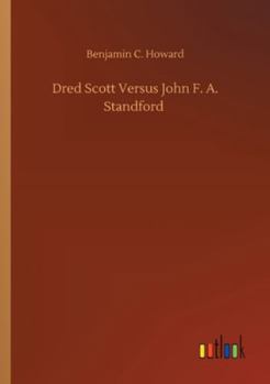 Paperback Dred Scott Versus John F. A. Standford Book