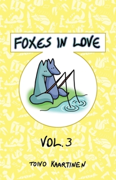 Foxes in Love: Volume 3 - Book #3 of the Foxes in Love