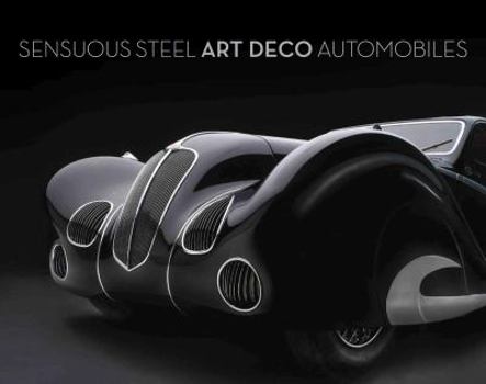 Hardcover Sensuous Steel: Art Deco Automobiles Book