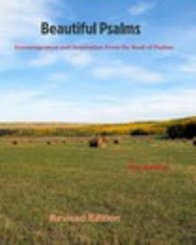 Paperback Beautiful Psalms: Encouragement and Inspiration From the Book of Psalms (revised edition) Book