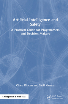 Hardcover Artificial Intelligence and Safety: A Practical Guide for Programmers and Decision Makers Book