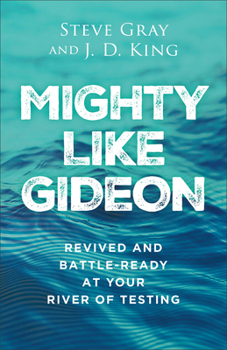 Paperback Mighty Like Gideon: Revived and Battle-Ready at Your River of Testing Book