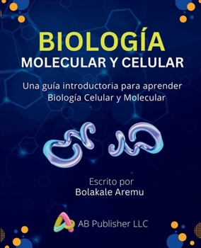 Paperback Biología Molecular y Celular: Una guía introductoria para aprender Biología Celular y Molecular [Spanish] Book