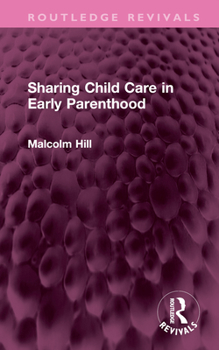 Hardcover Sharing Child Care in Early Parenthood Book