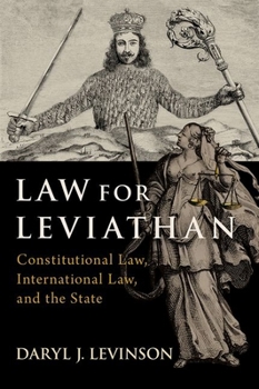 Hardcover Law for Leviathan: Constitutional Law, International Law, and the State Book