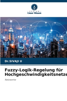 Fuzzy-Logik-Regelung für Hochgeschwindigkeitsnetze (German Edition)