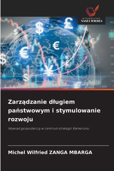 Paperback Zarządzanie dlugiem państwowym i stymulowanie rozwoju [Polish] Book