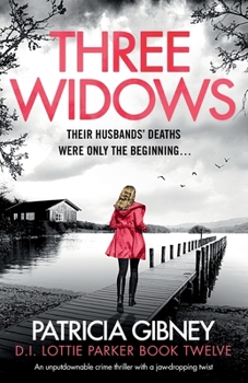 Three Widows: An unputdownable crime thriller with a jaw-dropping twist - Book #12 of the D.I. Lottie Parker