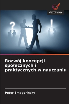 Paperback Rozwój koncepcji spolecznych i praktycznych w nauczaniu [Polish] Book