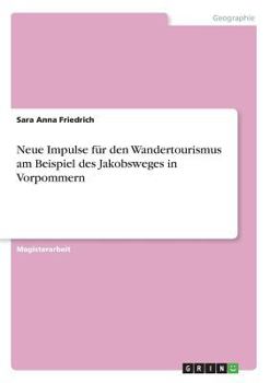 Paperback Neue Impulse für den Wandertourismus am Beispiel des Jakobsweges in Vorpommern [German] Book