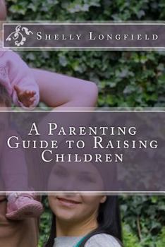 Paperback A Parenting Guide to Raising Children Book