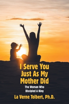 Paperback I Serve You Just as My Mother Did: The Woman Who Discipled a King Book