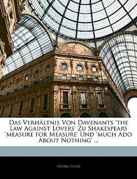 Paperback Das Verhaltnis Von Davenants 'The Law Against Lovers' Zu Shakespears 'Measure for Measure' Und 'Much ADO about Nothing' ... [German] Book