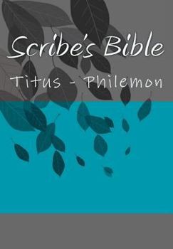 Paperback Scribe's Bible: Titus - Philemon Book