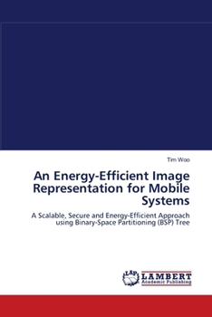 Paperback An Energy-Efficient Image Representation for Mobile Systems Book