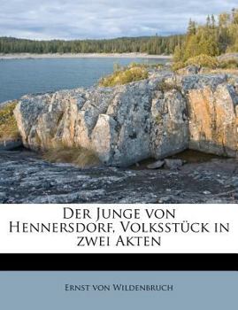 Paperback Der Junge Von Hennersdorf, Volksstuck in Zwei Akten [German] Book