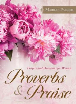 Paperback Proverbs & Praise: Prayers and Devotions for Women Book