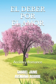 EL DEBER POR EL AMOR: Acción y Romance (2da. Ficción: Acción y Romance) (Spanish Edition)