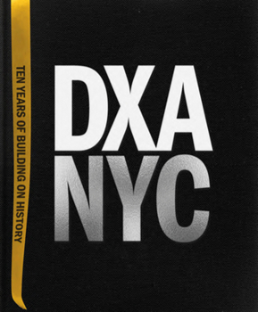 Hardcover Dxa Nyc: Ten Years of Building on History Book