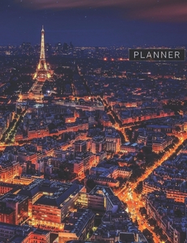Planner: Paris France 2 Year Weekly Planning Organizer | 2020 - 2021 | January 20 - December 21 | Writing Notebook | Productive Datebook Calendar Schedule | Plan Days, Set Goals & Get Stuff Done