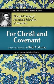 Paperback For Christ and Covenant: The Spirituality of Archibald Johnston of Wariston Book