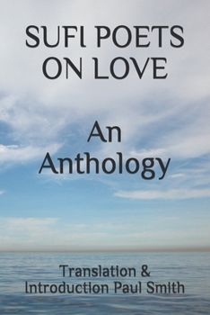 Paperback SUFI POETS ON LOVE An Anthology. Book