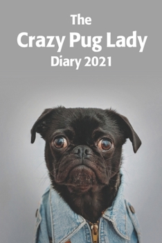 Paperback Crazy Pug Lady Diary 2021: A cute pug lovers diary gift for 2021 Book