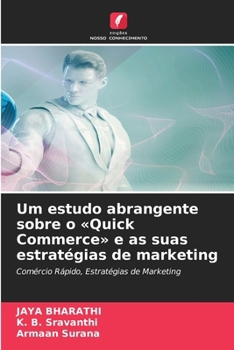Um estudo abrangente sobre o Quick Commerce e as suas estratégias de marketing (Portuguese Edition)