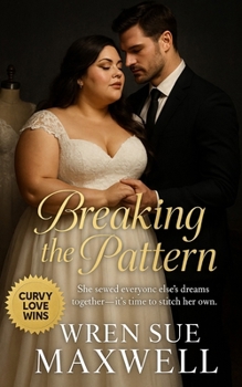 Paperback Breaking the Pattern: A slow-burn plus-size contemporary romance set in the high-fashion world where courage, creativity, and connection redefine beau Book