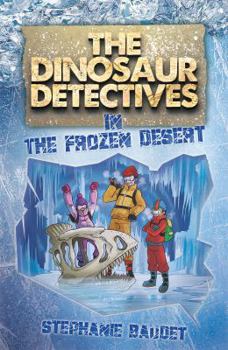 Paperback The Dinosaur Detectives in The Frozen Desert Book