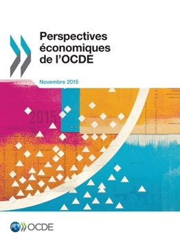 Perspectives Economiques de L'Ocde, Volume 2015 Numero 2