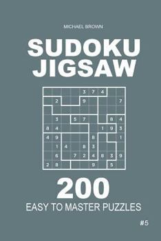 Paperback Sudoku Jigsaw - 200 Easy to Master Puzzles 9x9 (Volume 5) Book
