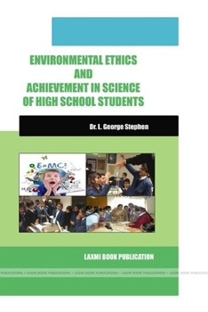 Paperback A Environmental Ethics and Achievement in Science of High School Students Book