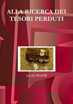 Paperback Alla Ricerca Dei Tesori Perduti [Italian] Book