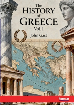 Paperback The History of Greece: Vol. I Book