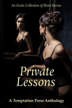 Paperback Private Lessons: An Erotic Collection of Short Stories Book