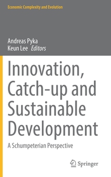 Hardcover Innovation, Catch-Up and Sustainable Development: A Schumpeterian Perspective Book