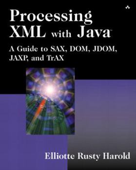 Paperback Processing XML with Java?: A Guide to Sax, Dom, Jdom, Jaxp, and Trax Book