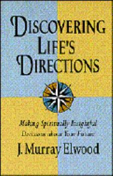 Paperback Discovering Life's Directions: Making Spiritually Insightful Decisions about Your Future Book