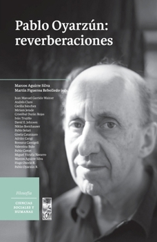Pablo Oyarzun: reverberaciones (Spanish Edition)