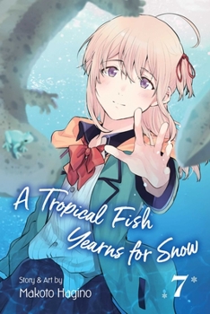 A Tropical Fish Yearns for Snow, Vol. 7 - Book #7 of the  [Nettaigyo wa Yuki ni Kogareru]